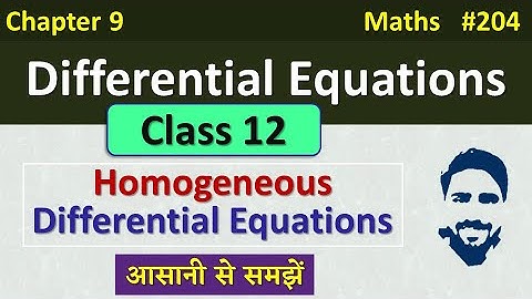 Homogeneous Differential Equations Class 12 | Differential Equations Class 12 | Ch 9 Maths Class 12