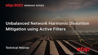 Unbalanced Network Harmonic Analysis: Power System Infrastructure Challenges & Active Filters