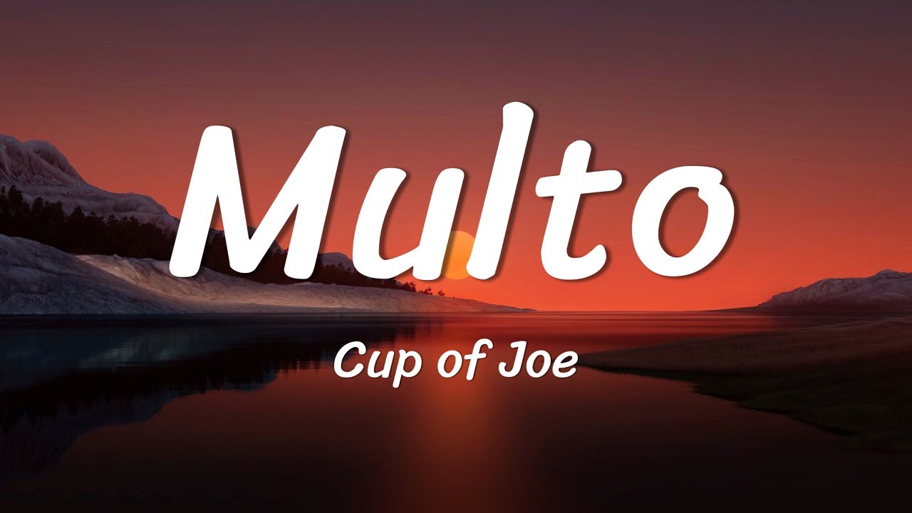 Cup of Joe - Multo (Lyrics)