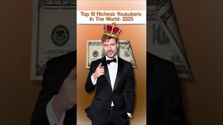 Top 10 Richest YouTubers In The World 2025 #shorts Guide
