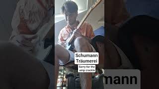 Schumann träumerei on electric guitar. sorry for the amp crackle...