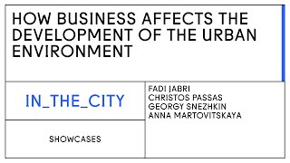 Showcases. HOW BUSINESS AFFECTS THE DEVELOPMENT OF THE URBAN ENVIRONMENT