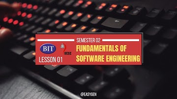 Fundamentals of Software Engineering Lesson I (Part 01) BIT| UCSC | Semester 02