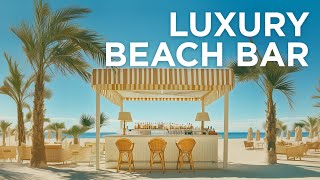 Luxury Beach Bar 🌊 24/7 Live Stream • Luxury Chill House Music 🥂