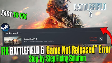 How to Fix Battlefield 6 “Game Not Released” Error on Steam 🛠️ (Quick & Easy Fix)