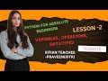 Python Installation , Variables, Datatypes