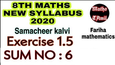 8TH MATHS EXERCISE 1.5 SUM NO 6 / SAMACHEER-KALVI 2020 NEW SYLLABUS /FARIHA MATHEMATICS