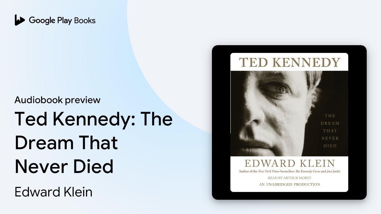 Ted Kennedy: The Dream That Never Died by Edward Klein · Audiobook preview