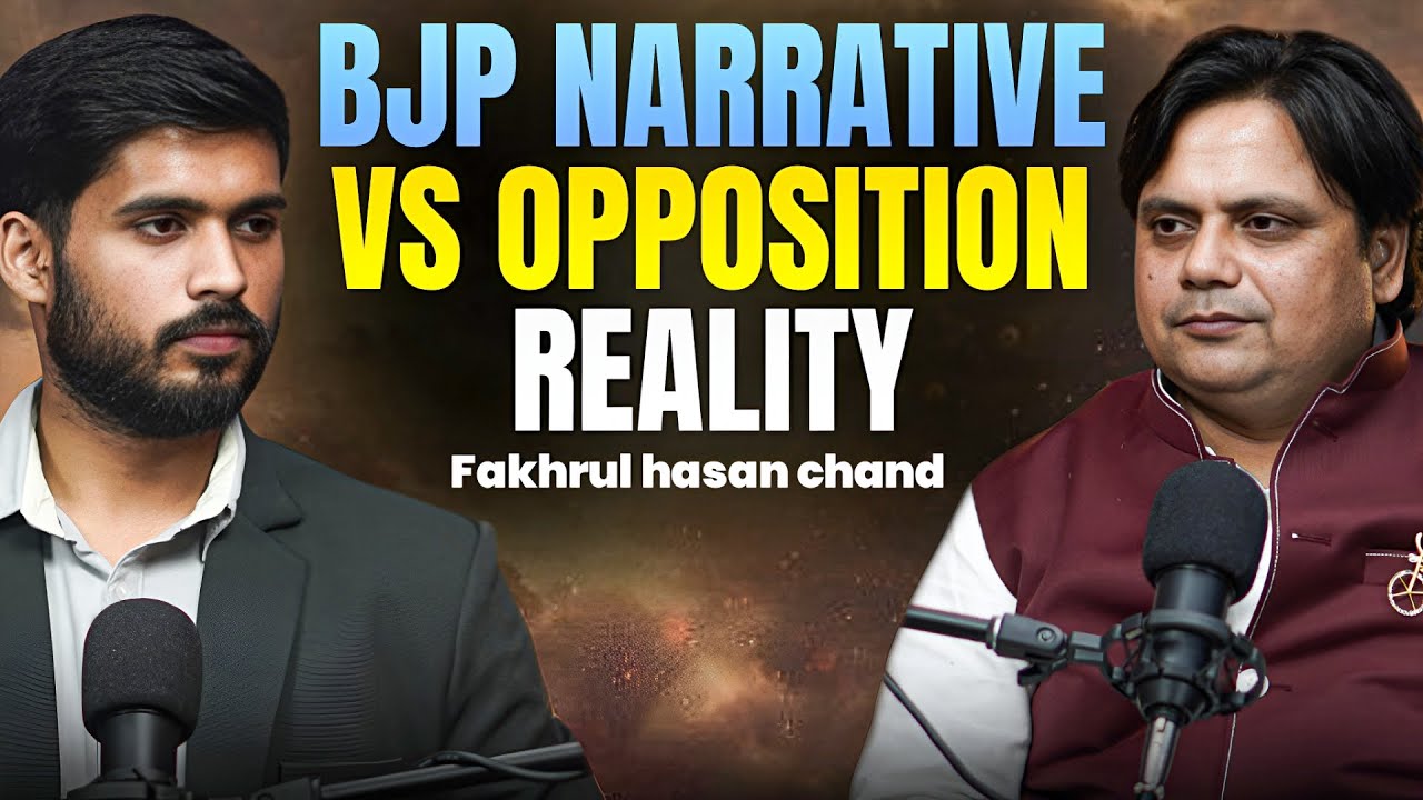 BJP Narrative vs Opposition Reality | Media, Politics & Power | Fakhrul Hasan Chand Podcast Hindi