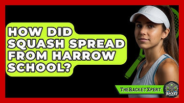 How Did Squash Spread From Harrow School? - The Racket Xpert