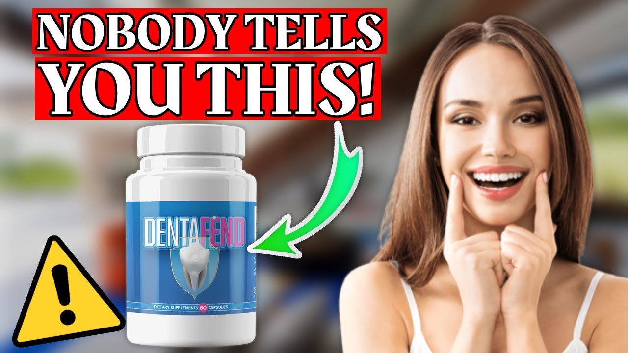DENTAFEND – THE TRUTH! – Dentafend Review – Dentafend Supplement Review – Dentafend Reviews