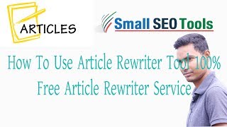 How To Use Article Rewriter Tool 100% Free Article Rewriter Service
