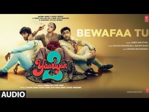 Bewafaa Tu Full Audio | Yariyan 2 | Jubin Nautiyal | Divya, Yash, Meezaan, Pearl | Rahim S, Manan B