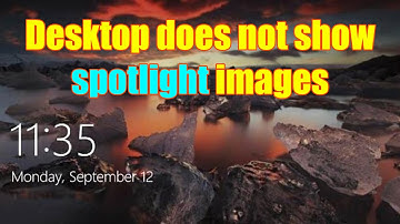 How to fix Desktop does not show spotlight images in Windows 10 or 11