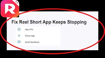 Fix Reel Short App Keeps Stopping | Reel Short App Crash Issue | Reel Short App | PSA 24