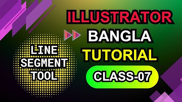 illustrator bangla tutorial | line segment tool illustrator tutorial | Class-7