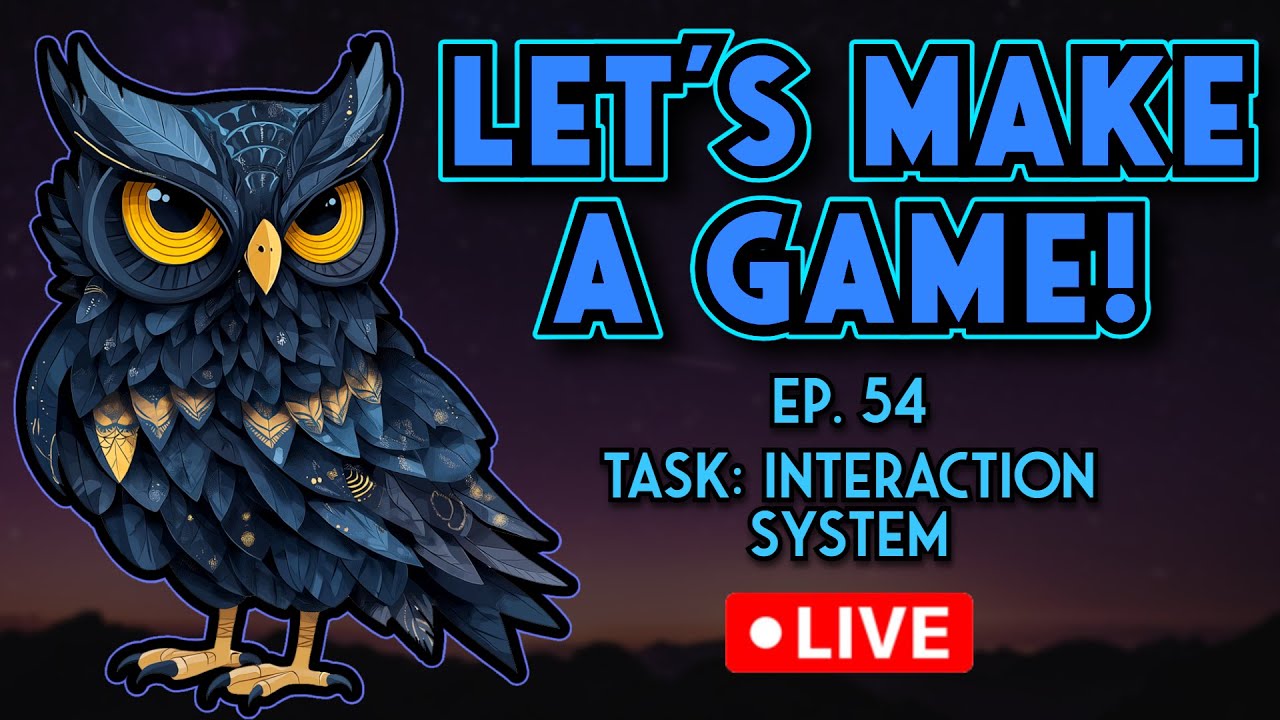 Let's Make A Game! Ep. 54 - Interaction System - YouTube
