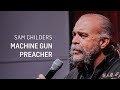Days Of Power - Machine Gun Preacher (Sam Childers | ICF Singen)