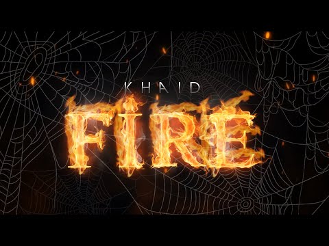 Putar FIRE - KHAID