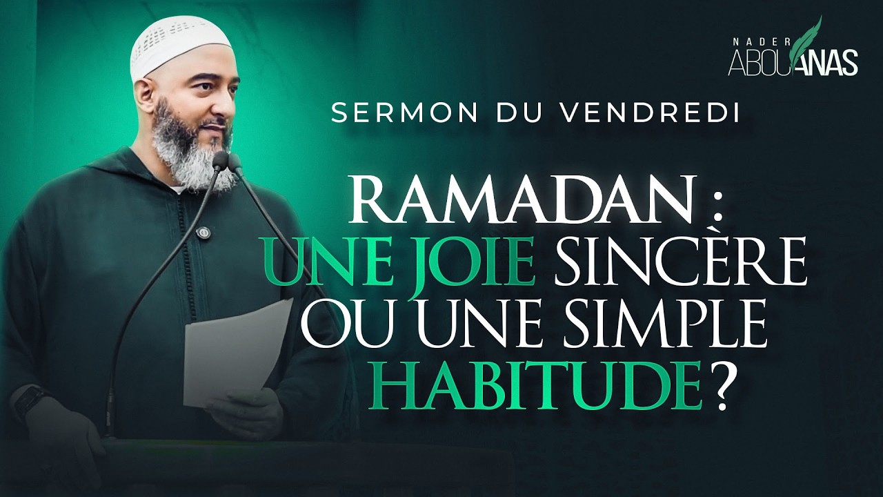 RAMADAN : UNE JOIE SINCÈRE OU UNE SIMPLE HABITUDE ? - NADER ABOU ANAS