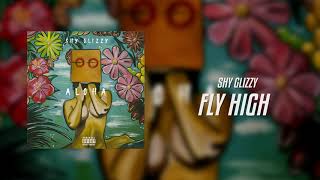 Shy Glizzy - Fly High (Official Audio)
