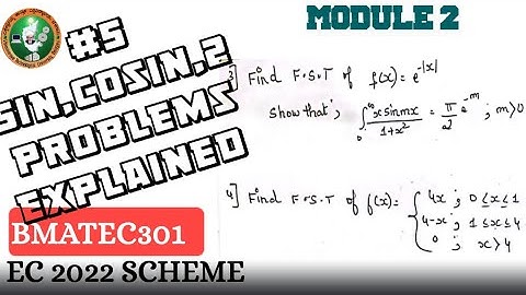#5 Fourier Sin,Cosin Transform 2 problems Explained Module 2 3rd sem ECE  2022 Scheme VTU BMATEC301