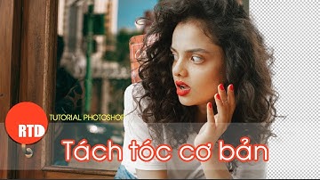 Ghép phông, tách tóc chi tiết cơ bản trong Photoshop