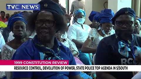 Constitution Review: Resource Control, Devolution Of Power, State Police Top Agenda In S/South