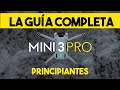 DJI MINI 3 PRO LA GUÍA DE INICIACIÓN COMPLETA  - Domina la DJI FLY el Drone y todas sus funciones.