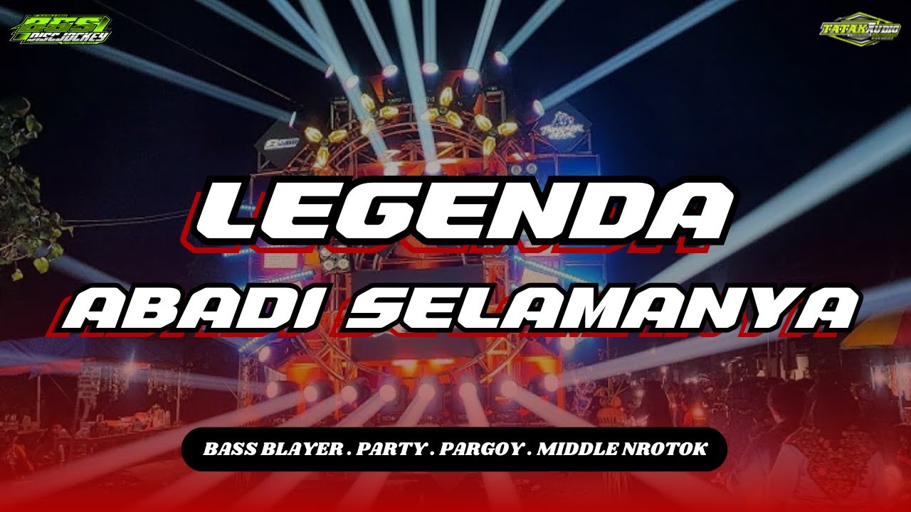 DJ LEGENDA ABADI SELAMANYA - VIRAL TERBARU ‼️ TRAP BASS BLAYER X PARTY NROTOK ‼️ BGS DISCJOCKEY