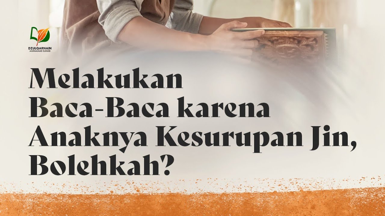 ⁣Melakukan Baca-Baca karena Anaknya Kesurupan Jin, Bolehkah?