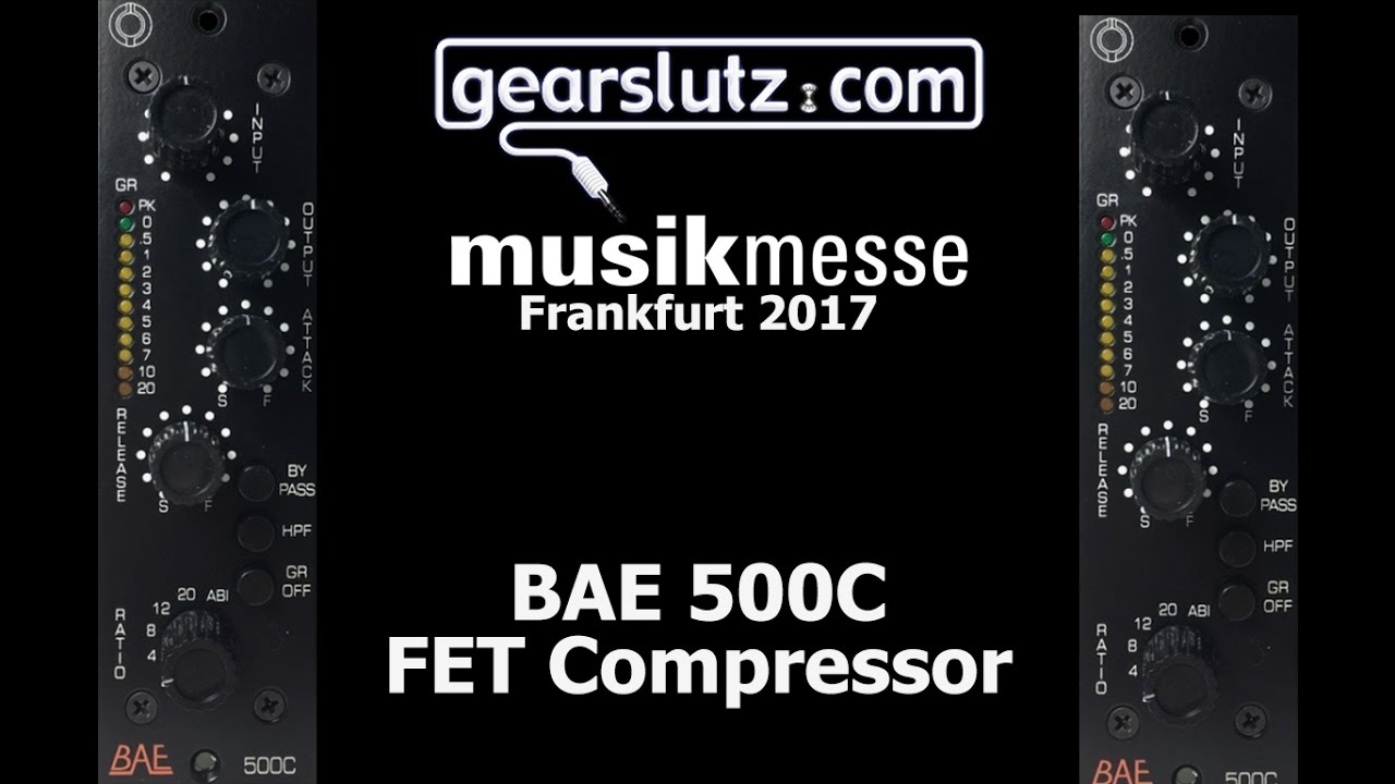 BAE 500C FET Compressor - Gearslutz @ Musikmesse 2017 - YouTube