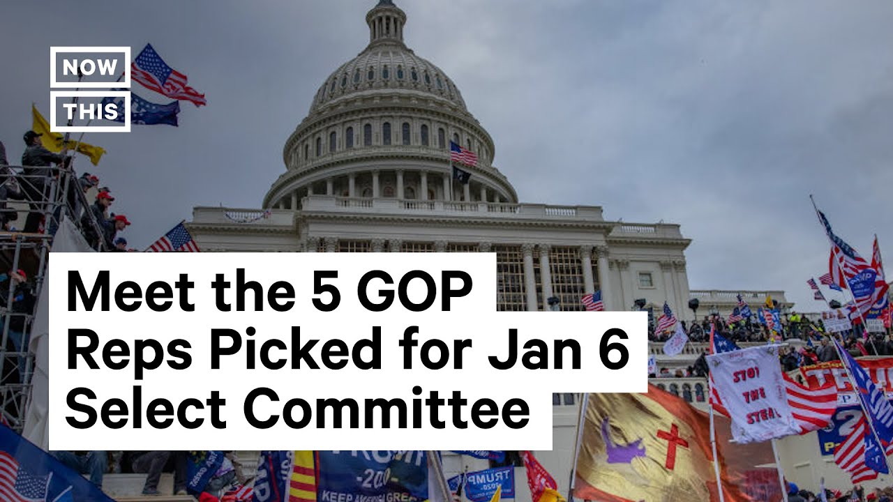 5 GOP Reps Picked for Jan 6 Select Committee