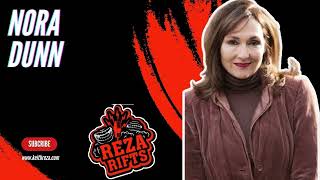 Nora Dunn - Reza Rifts Podcast