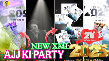 HAPPY NEW YEAR 2025 🥳💞|| TRENDING SONG XML FILE ✨🕛 STATUS VIDEO || BY SUDIPTO EDITZ 🔖