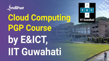 Cloud Computing Master PGP Course Accredited by E&ICT, IIT Guwahati with Intellipaat