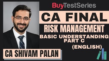 CA Final Risk Management Basic Understanding Part-C (English) Video lecture by CA Shivam Palan