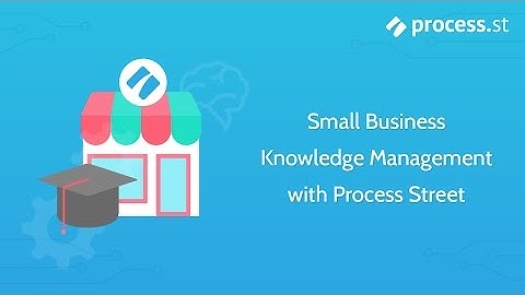 Small Business Knowledge Management with Process Street