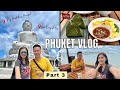 (Part 3) Phuket Vlog 普吉大佛 Big Buddha Phuket 有什么看 | Kan Eang 浪漫海景餐厅 | 吃了什么? 几多钱?