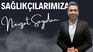 NEVZAT SOYDAN - SAĞLIKÇILARIMIZA ŞARKI Resimi