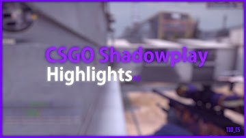 CSGO Shadowplay Highlights #2