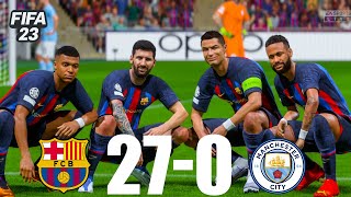 FIFA 23  MESSI, RONALDO, MBAPPE, NEYMAR, ALL STARS | BARCELONA 270 MAN CITY