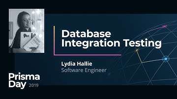 Database Integration Testing - Lydia Hallie @ PrismaDay 2019