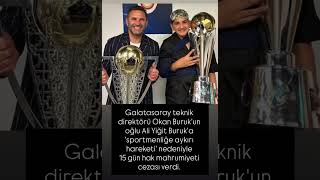 PFDK, Okan Buruk'un oğlu Ali Yiğit Buruk'a 15 gün hak mahrumiyeti cezası verdi