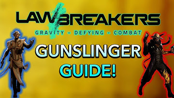 Lawbreakers Gunslinger Guide: Tips, Abilities, and Overview!