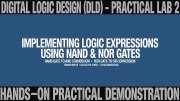 Lab #2 | Digital Logic Design(DLD) - Implementing Logic Gates with NAND & NOR Gates | Practical Part