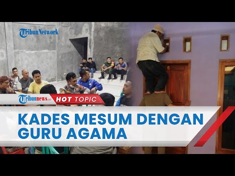 Kronologi Oknum Kades dan Guru Agama Digerebek Mesum, Pelaku Datang Mengendap Langsung Matikan Lampu