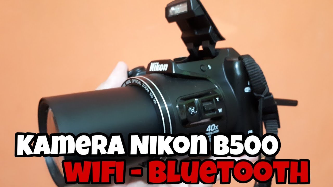 kamera Nikon coolpix B500 review 2021 Tes Nikon coolpix B500 wifi