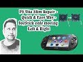 Quick & Easy PS Vita Repair - JoySticks Only moving left and right