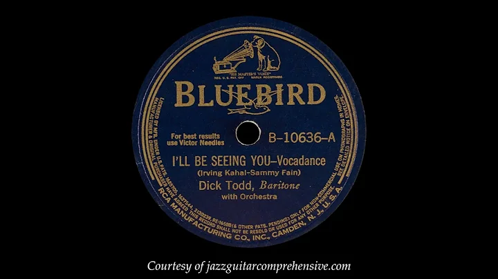 Dick Todd (1940) FIRST RECORDING [I'LL BE SEEING Y...